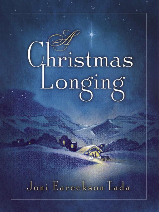 Title details for A Christmas Longing by Joni Eareckson Tada - Available